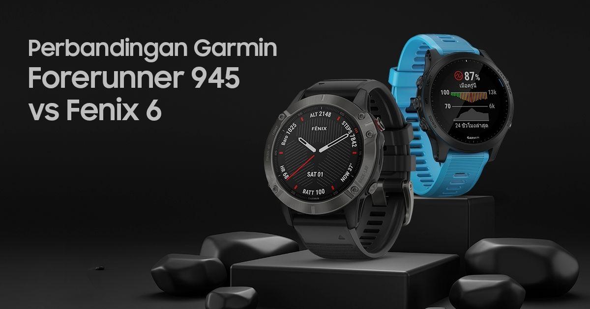 Jam garmin forerunner 945 vs smartwatch fenix 6