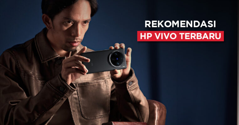 17 Rekomendasi HP Vivo Terbaru 2026 yang Layak Dimiliki!