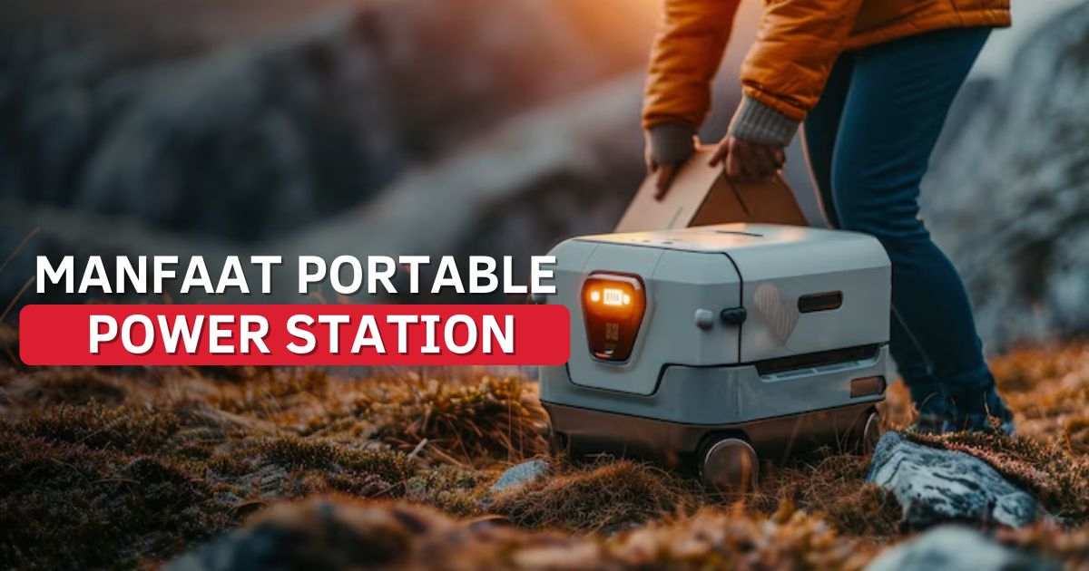 Manfaat Menggunakan Portable Power Station