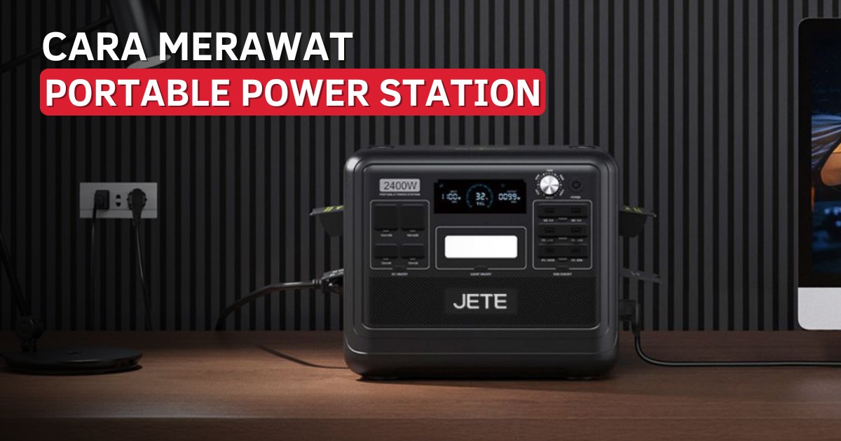 cara merawat Portable Power Station