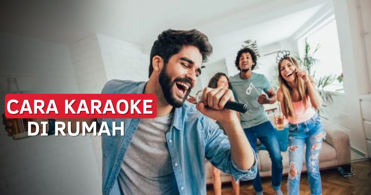 cara karaoke di rumah