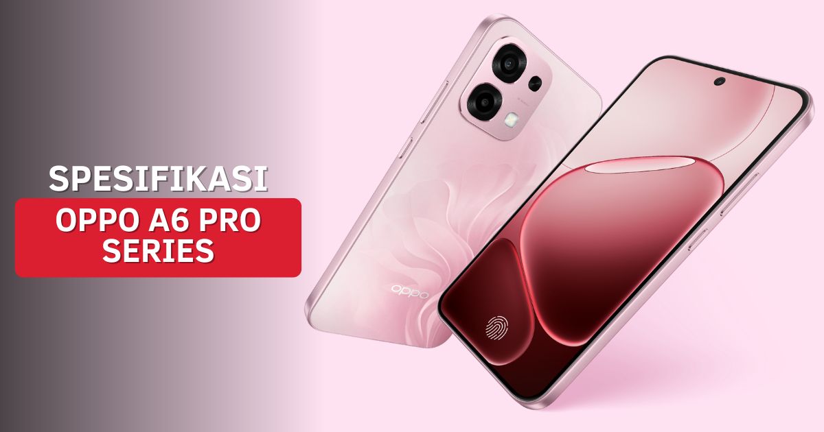 Spesifikasi OPPO A6 Pro Series (1)