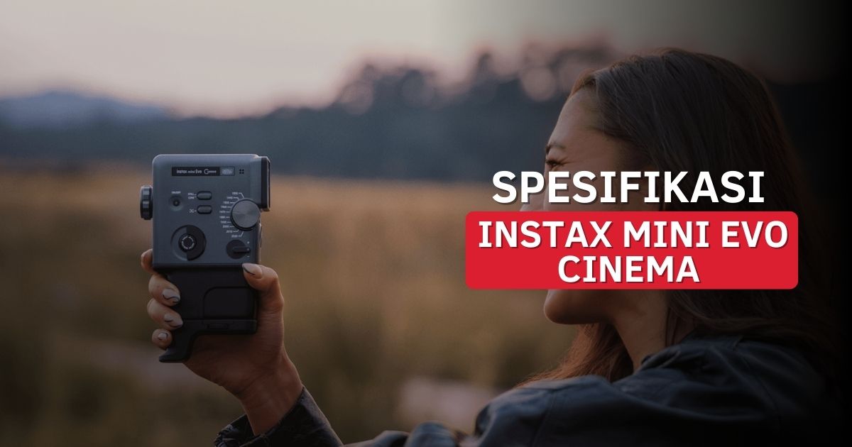 Spesifikasi Instax Mini Evo Cinema