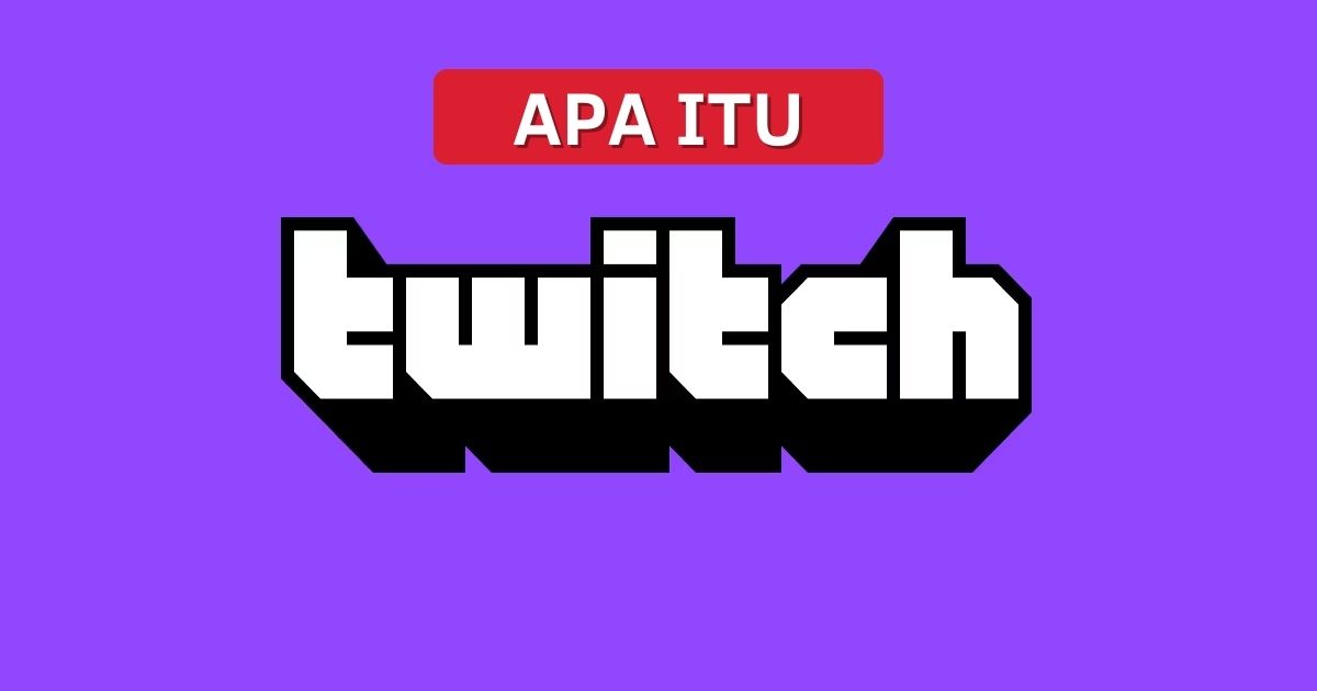 Apa Itu Twitch