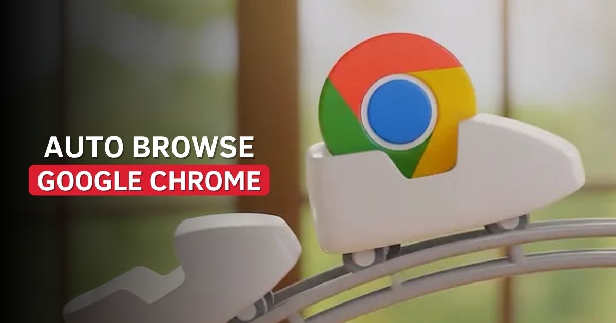 Fitur Auto Browse Google Chrome