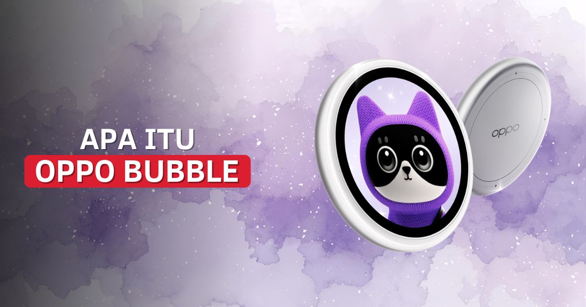 Apa Itu Oppo Bubble