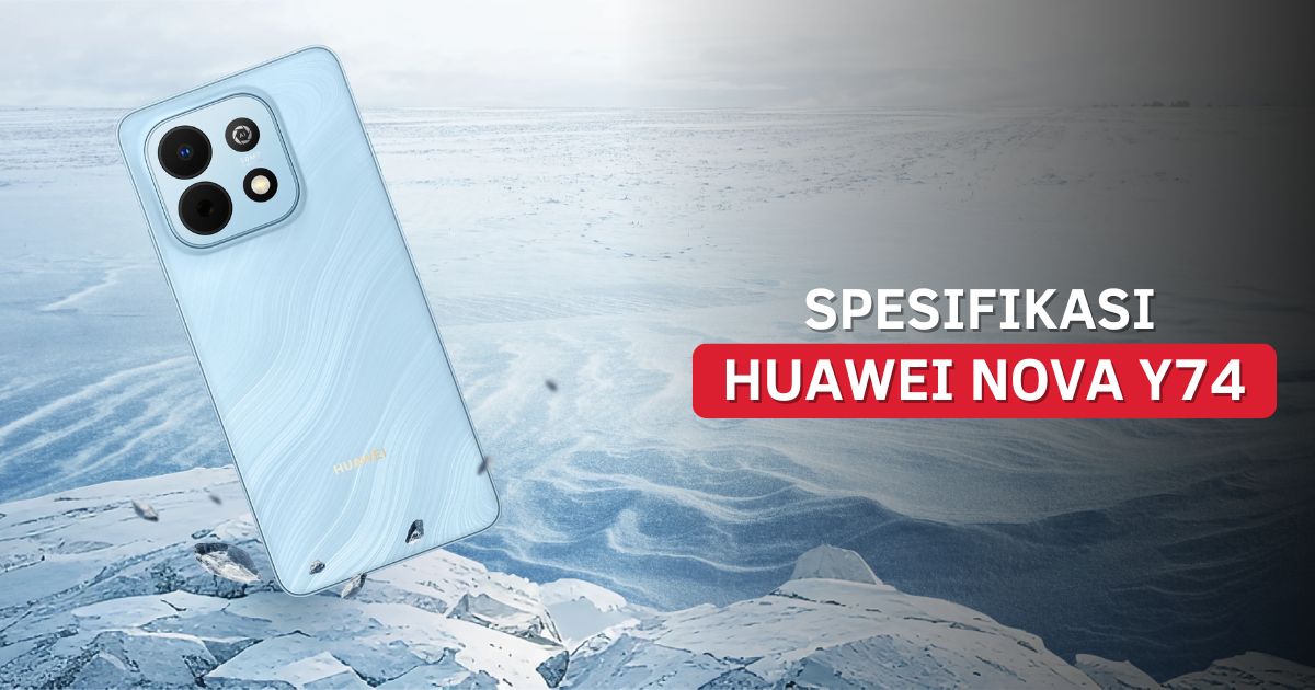 Spesifikasi Huawei Nova Y74