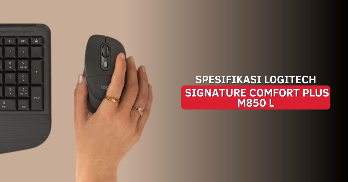 Spesifikasi Logitech Signature Comfort Plus M850 L